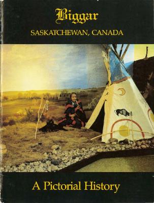 Biggar Saskatchewan Canada: a pictorial history