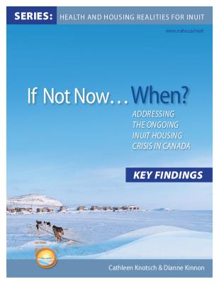 If not now when, addressing the ongoing Inuit housing crisis in Canada