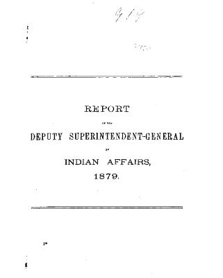 Report of the Deputy Superintendent-General of Indian Affairs, 1879