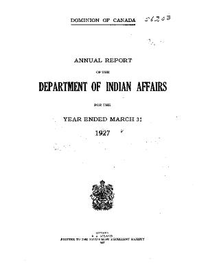 Annual report of the Department of Indian Affairs for the year ended March 31 1927