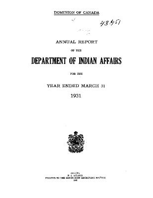 Annual report of the Department of Indian Affairs for the year ended March 31 1931