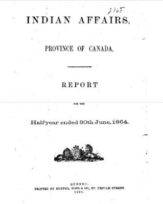 Indian Affairs province of Canada report for the half-year ended 30th June 1864