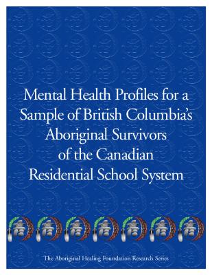 Mental health profiles for a sample of British Columbia's Aboriginal survivors of the Canadian residential school system